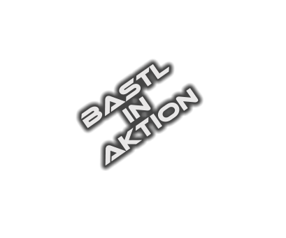 BASTL  in AKTION